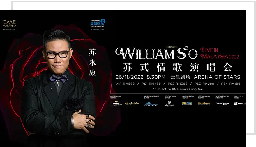 晟创娱乐联合主办《WILLIAM SO Live in Malaysia 2022! 苏式情歌》演唱会 - 26/11/2022 晟创娱乐联合主办《WILLIAM SO Live in Malaysia 2022! 苏式情歌》演唱会 - 26/11/2022